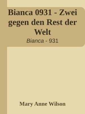 [Bianca 0931] • Zwei gegen den Rest der Welt